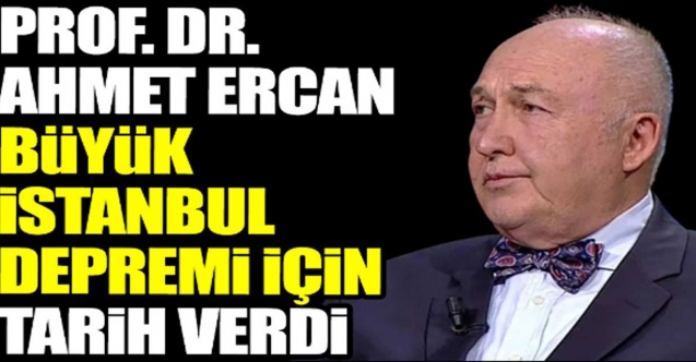 Prof. Dr. Ahmet Ercan, büyük İstanbul depremi için tarih verdi!