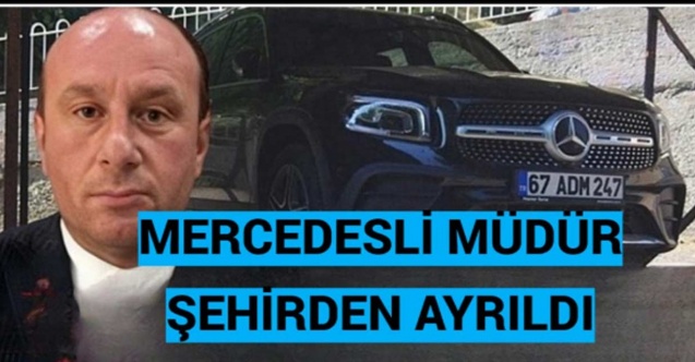 Pahalı mercedesi ile gündem olan il müdürü şehirden ayrıldı