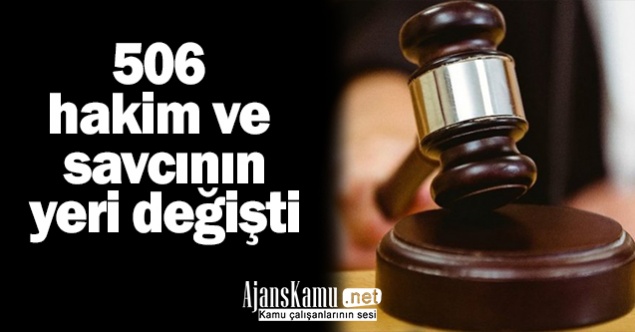 506 Hakim ve Savcının Görev Yeri Değişti