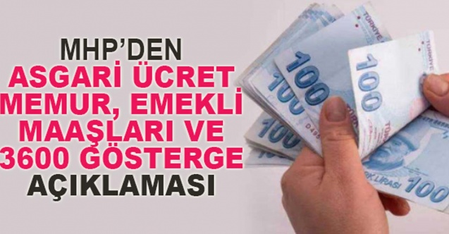 MHP'den Asgari ücret, 3600 ek gösterge, memur ve emekli maaşları açıklaması