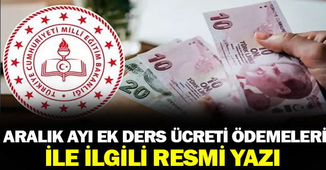 Aralık Ayı Ek Ders Ücreti Ödemeleri İle İlgili Önemli Duyuru