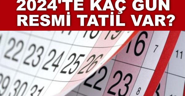 2024'te kaç gün resmi tatil var?