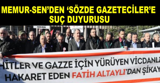 Memur-Sen’den ‘Sözde Gazeteciler’e Suç Duyurusu