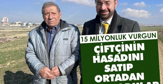 Çiftçinin hasadını satıp ortadan kayboldular: 150 milyon TL’nin üzerinde vurgun