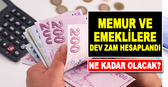 Memur ve emekli maaşlarında dev zam hesaplandı! İşte hesaplanan tablolar..