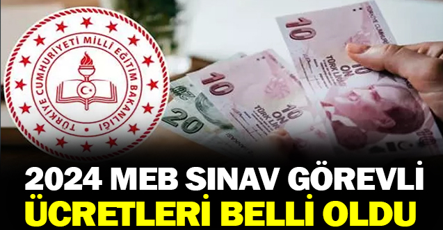 2024 MEB Sınav Görevi Ücretleri