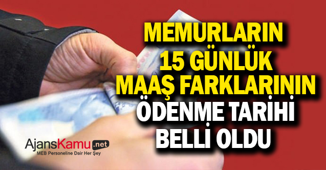 Memurların 14 Günlük Maaş Farklarının Ödeme Tarihi Belli Oldu