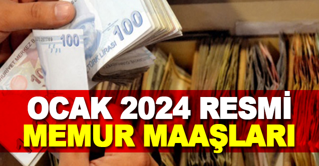 Ocak 2024 memur maaşları meslek meslek hesaplandı