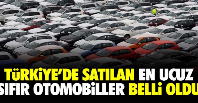 İşte alınabilecek en ucuz sıfır otomobil listesi