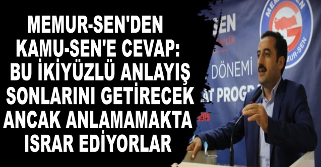 Memur-Sen'den Kamu-Sen'e Sert Cevap!