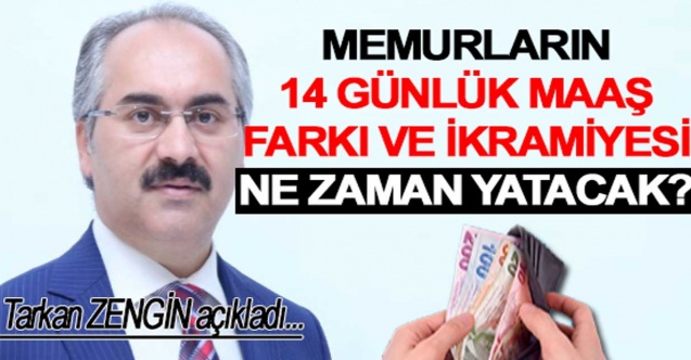 Memurların 14 günlük maaş farkı ve ikramiyesi ne zaman ödenecek?