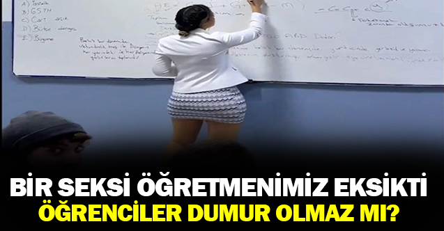 Bir “Seksi Öğretmen”imiz eksikti!"
