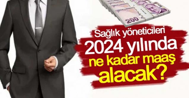 Sağlık Yöneticileri 2024 Yılında Ne Kadar Maaş Alacak?