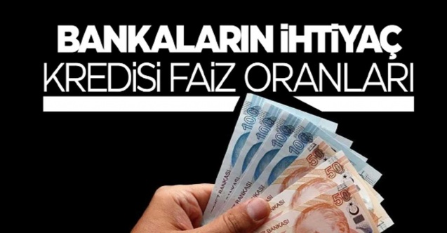 İhtiyaç kredisi faizleri ne kadar? 100 bin TL çeken ne kadar öder?
