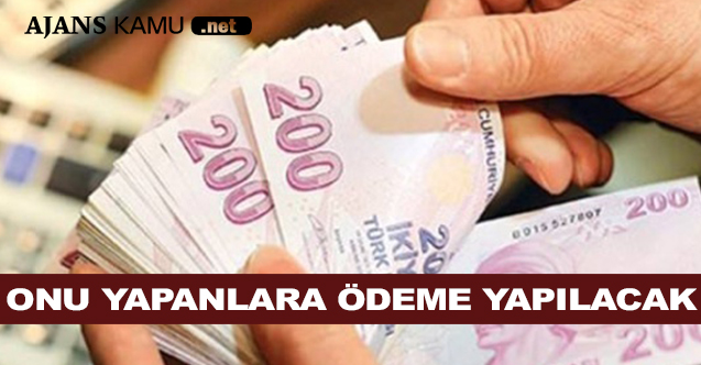 Onu Yapanlara 1250 TL Ödeme Yapılacak