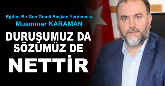 “Duruşumuz da Sözümüz de Nettir”