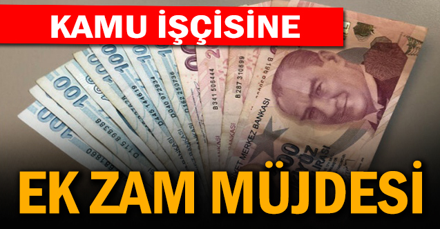Kamu işçisine ek zam açıklaması