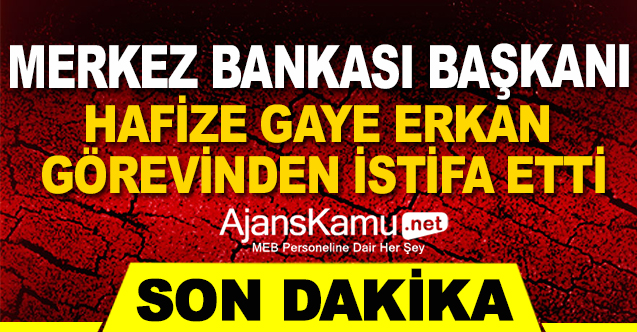 Merkez Bankası Başkanı Hafize Gaye Erkan İstifa Etti !
