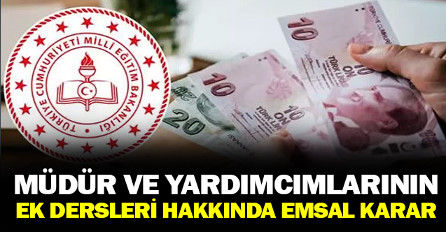 Okul müdür ve yardımcılarının ek ders ücretleri hakkında emsal karar
