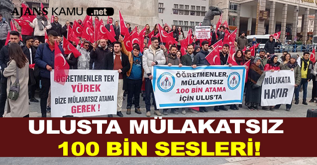Ulusta Mülakatsız 100 Bin Sesleri!