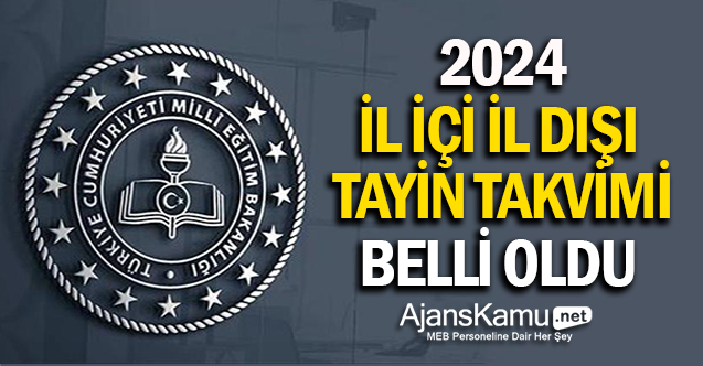 2024 İl içi ve il dışı tayin takvimi belli oldu!