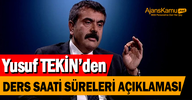 Yusuf Tekin'den tüm öğretmen ve öğrencileri ilgilendiren ''ders saati'' açıklaması