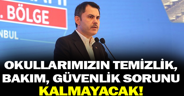 Okullarımızın Temizlik, Güvenlik ve Bakım Sorunu Kalmayacak!