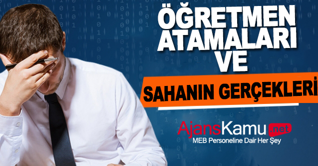 Öğretmen Atamaları ve Sahanın Gerçekleri