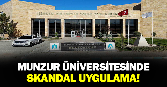 Munzur Üniversitesinde Skandal Uygulama!