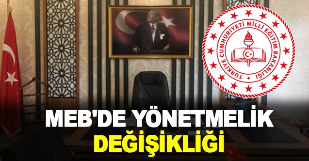 MEB'de Yönetmelik Değişikliği