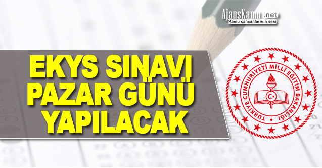 Eğitim Kurumlarına Yönetici Seçme Sınavı  EKYS Bu Pazar Gerçekleştirilecek
