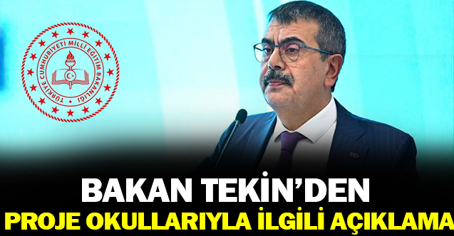 Bakan Tekin’den Proje Okullarıyla İlgili Önemli Açıklama