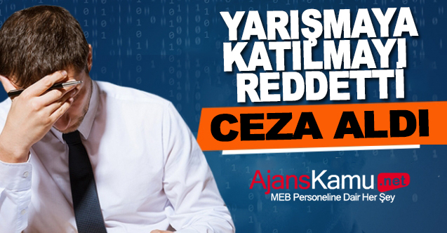 Yarışmaya katılmayı reddeden öğretmene ceza verildi