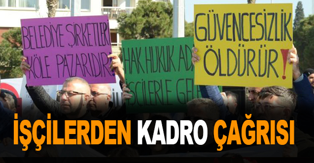 İşçiler İzmir'den kadro çağrısı yaptı