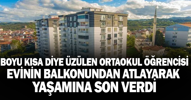 Boyu Kısa Diye Üzülen Orta Okul Öğrencisi Arkadaşlarına Mesaj Attı ve Evinin Penceresinden Aşağıya Atladı