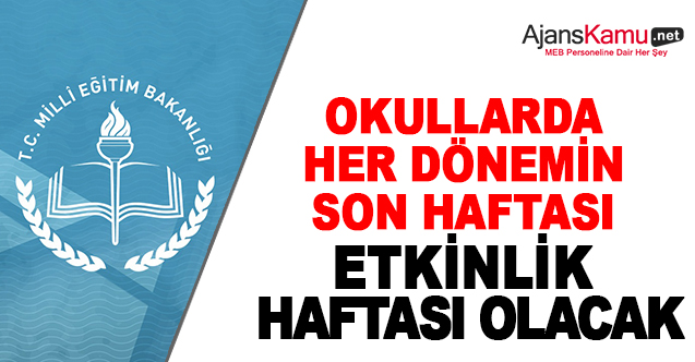 Bakan Açıkladı: Her Dönemin Son Haftası Etkinlik Haftası Olacak