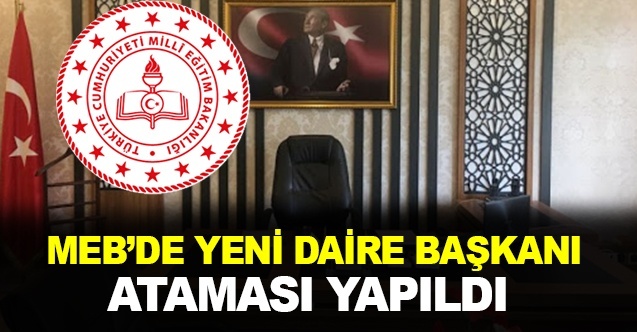 MEB'de Daire Başkanı Ataması