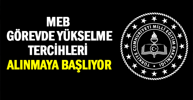 MEB Görevde Yükselme Tercihleri Alınmaya Başlıyor
