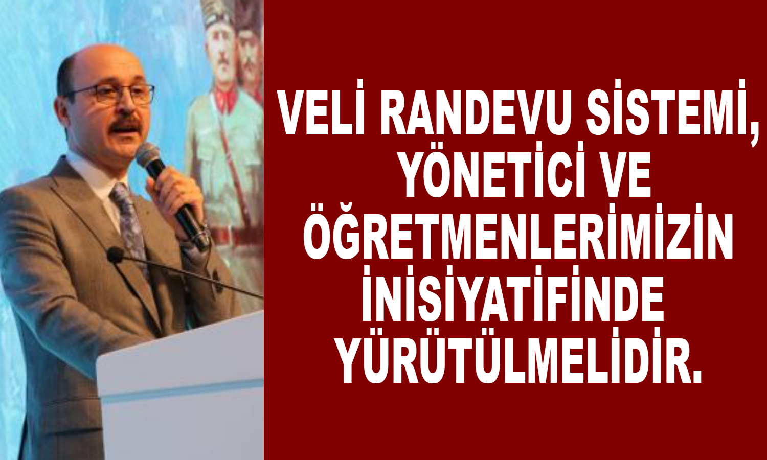 Veli Randevu Sistemi, Yönetici ve Öğretmenlerimizin İnisiyatifinde Yürütülmelidir