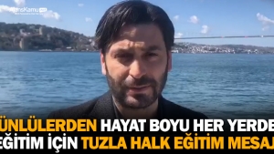 Ünlülerden Her Zaman Her Yerde Eğitim İçin Tuzla Halk Eğitim Mesajı