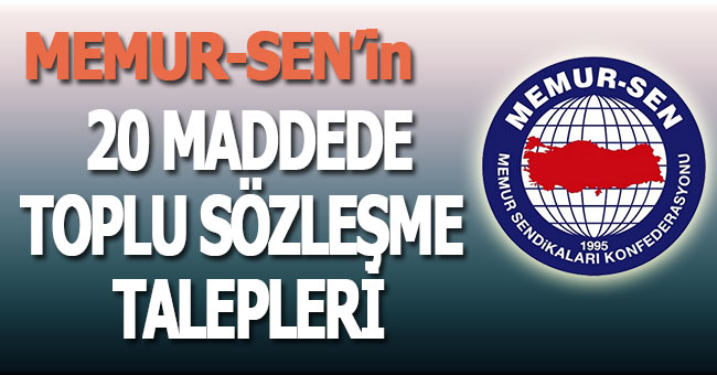 İşte 20 Maddede Memur Sen'in Toplu Sözleşme Talepleri