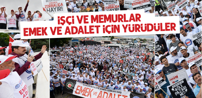 İşçi ve memurlar, omuz omuza emek ve adalet için yürüdü