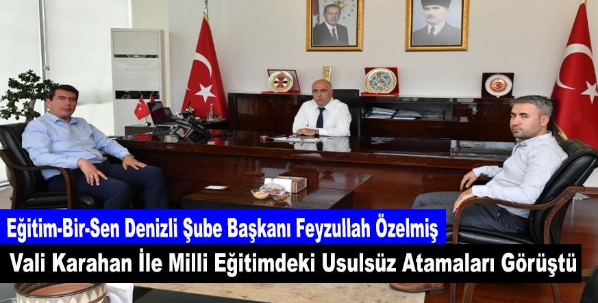 EĞİTİMBİRSEN DENİZLİ MİLLİ EĞİTİM MÜDÜRÜNÜ VALİ'YE ŞİKAYET ETTİ