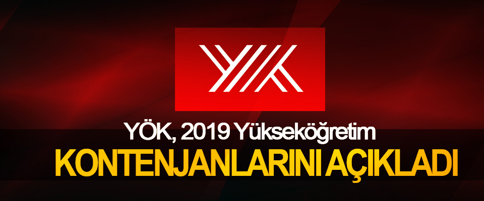 YÖK, 2019 Yükseköğretim Kontenjanlarını Açıkladı