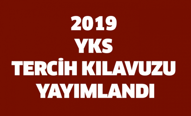2019 YKS Yükseköğretim Programları ve Kontenjanları Kılavuzu Yayınlandı