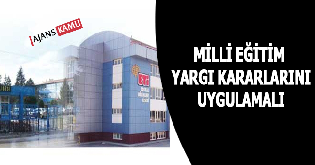 MİLLİ EĞİTİM YARGI KARARLARINI UYGULAMALI