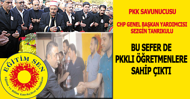 CHP' Genel Başkan Yardımcısı PKK'lı Öğretmenlere  Sahip Çıktı