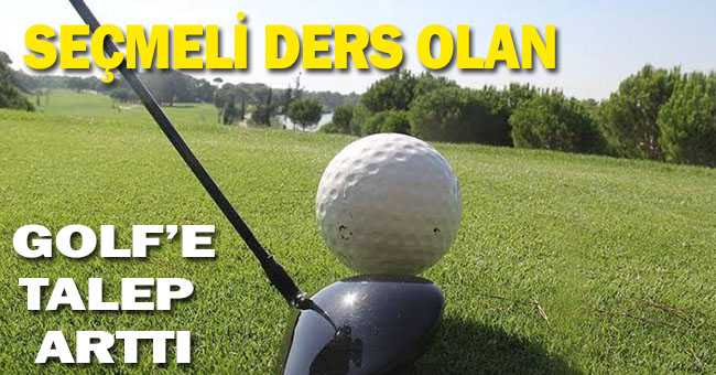 Seçmeli ders olan golfe talep arttı
