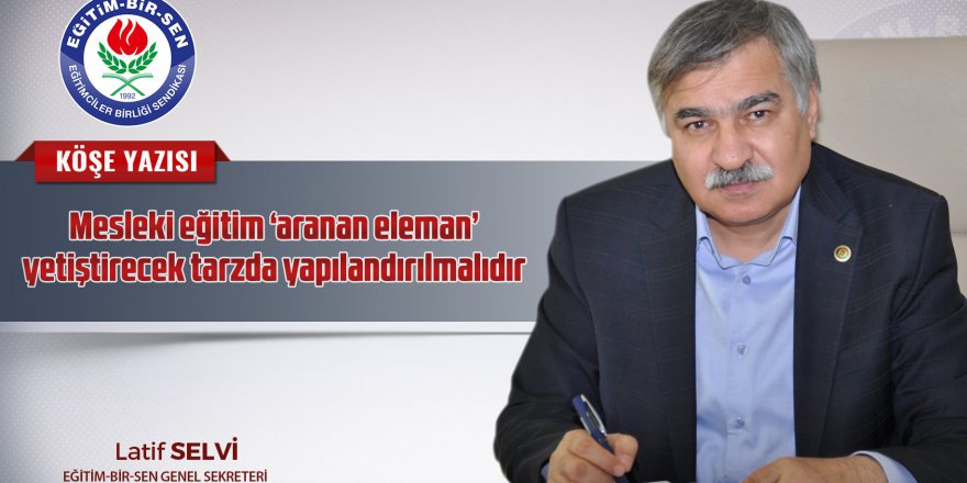 Mesleki eğitim 'aranan eleman' yetiştirecek tarzda yapılandırılmalıdır