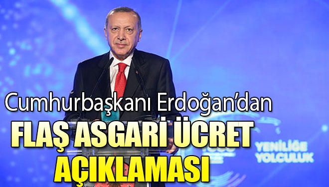 Cumhurbaşkanı Erdoğan'dan flaş asgari ücret açıklaması!